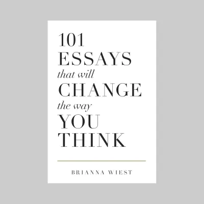 101 Essays that will change the way you think